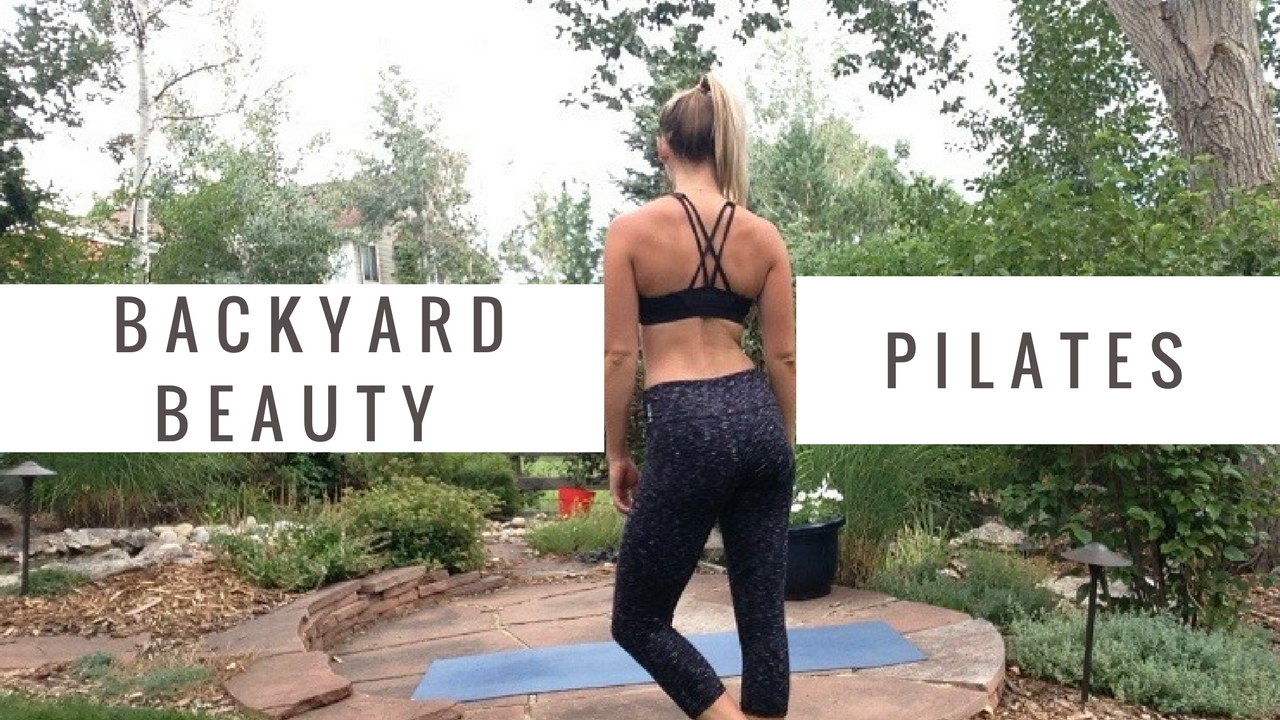Backyard Beauty Series ~ Pilates